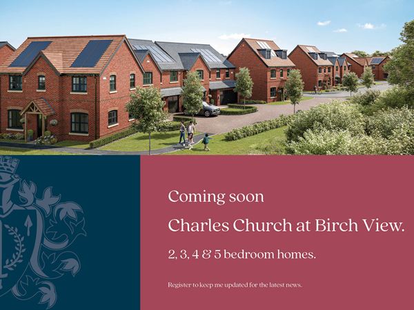 Charles Church at Birch View coming soon with 2, 3, 4 and 5 bedroom new homes